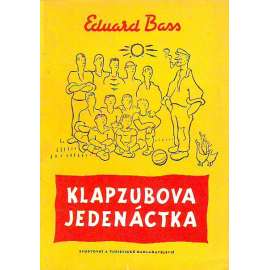 Klapzubova jedenáctka (Ilustr. Josef Čapek)